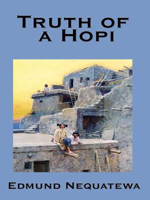 Title details for Truth of a Hopi by Edmund Nequatewa - Available